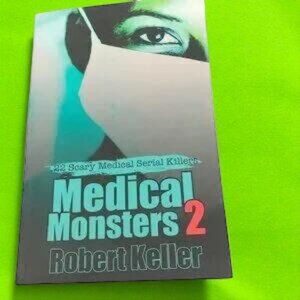 Medical Monsters: Nurses and Doctors Who Kill - 2016